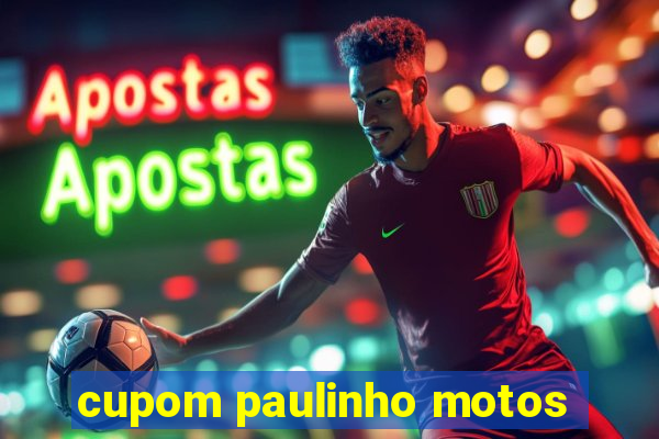 cupom paulinho motos